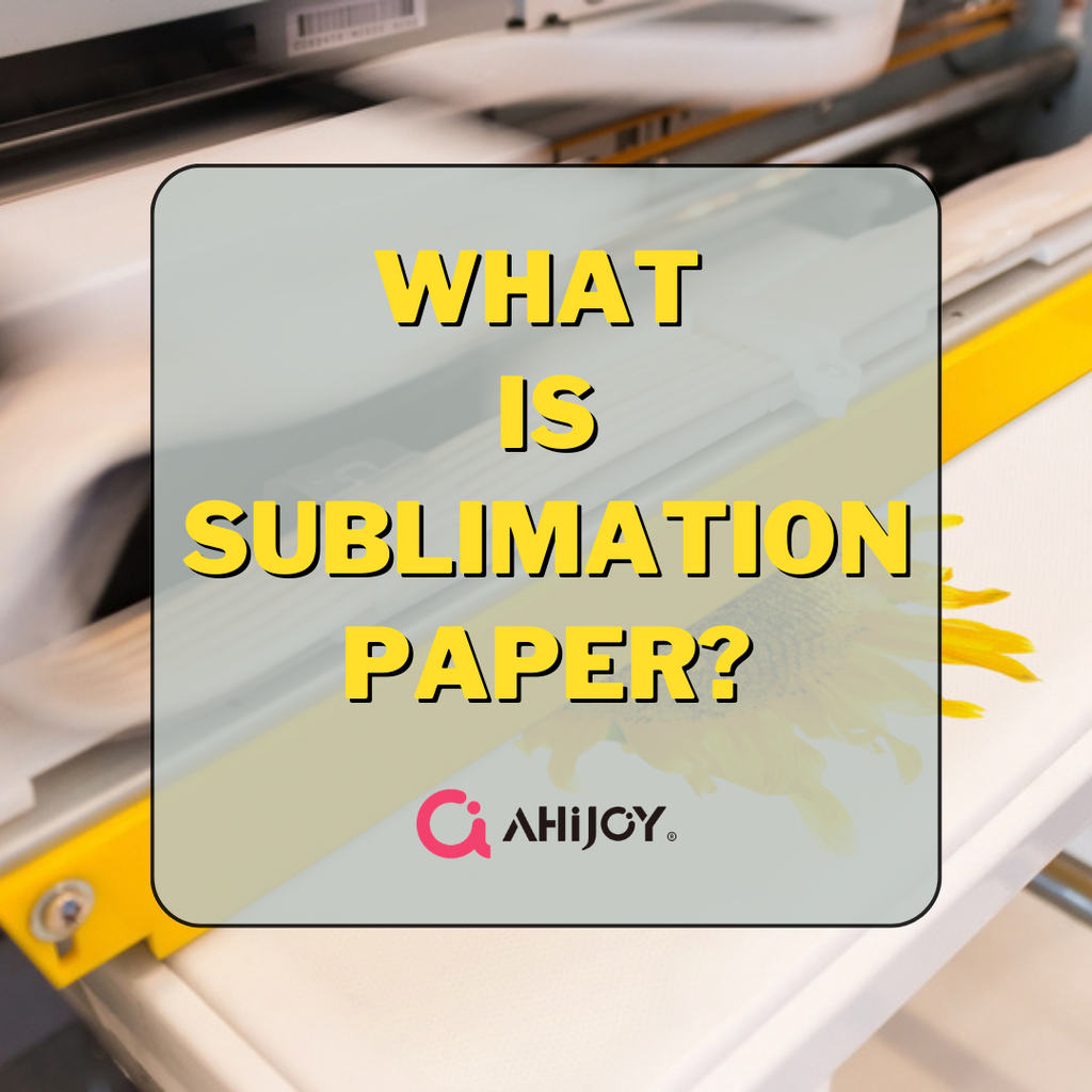 What Is Sublimation Paper? – Ahijoy